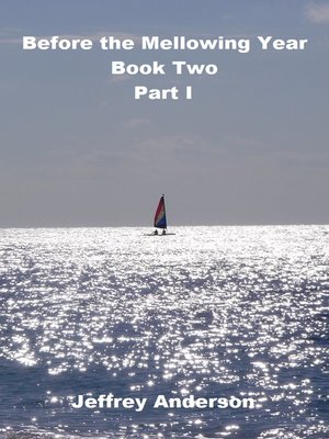 cover image of Before the Mellowing Year, Book Two, Part I